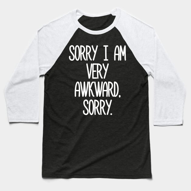 Sorry I Am Very Awkward Sorry Baseball T-Shirt by PeppermintClover